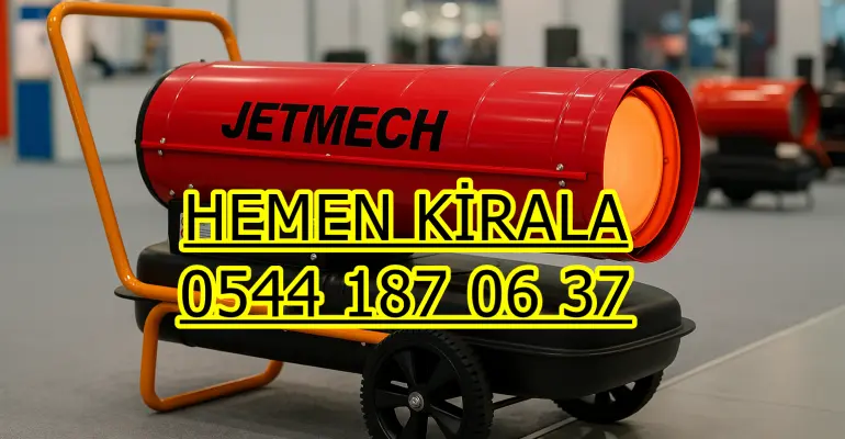 Ankara Elmadağ Kiralık Şantiye İnşaat Isıtıcısı Kiralama