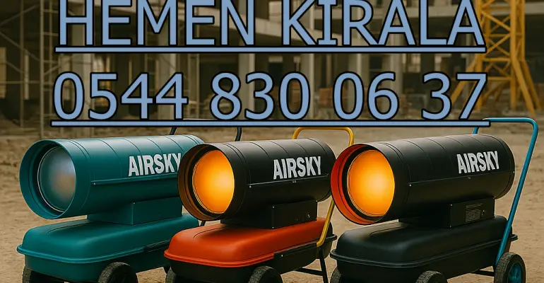 Ankara Kahramankazan Mazotlu Elektrikli Isımak Kiralama