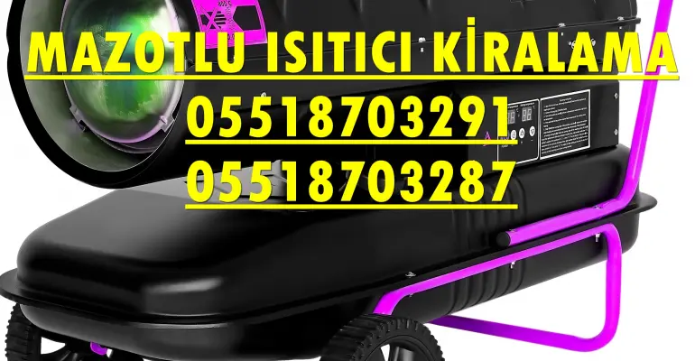 Gaziantep ve Giresun MAZOTLU ISITICI KİRALAMA