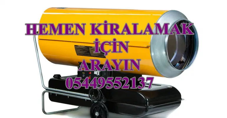 ANKARA ve ANTALYA Isımak Kiralama 7/24 Hizmet
