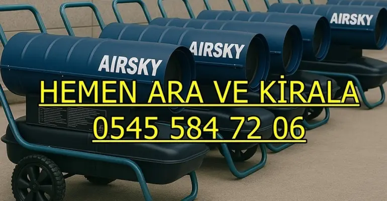 İstanbul Başakşehir Kiralık Mazotlu Isıtıcı Kiralama