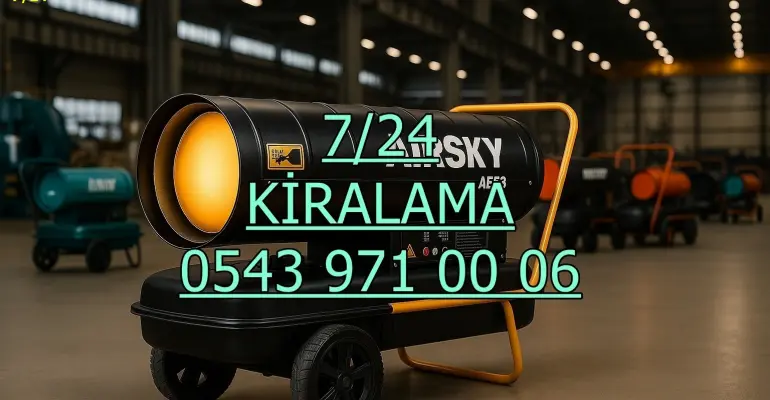 İstanbul Pendik Kiralık Mazotlu Isıtıcı Kiralama
