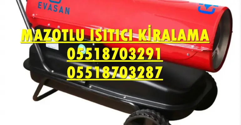 Kırşehir ve Kocaeli MAZOTLU ISITICI KİRALAMA