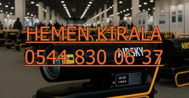 Sivas Merkez Kiralık Mazotlu Isıtıcı Kiralama